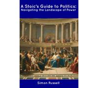 A Stoic's Guide To Politics: Navigating The Landscape Of Power