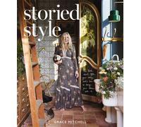 A Storied Style The Book About YOU, Your Story, and How to Design Your Home with It - Grace Mitchell - Harper Horizon - ebook (ePub) - Livre