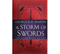 A Storm of Swords: The Illustrated Edition: The Illustrated Edition