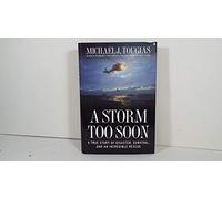 A Storm Too Soon: A True Story of Disaster, Survival and an Incredible Rescue