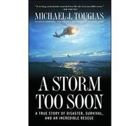 A Storm Too Soon: A True Story of Disaster, Survival and an Incredible Rescue - [Version Originale] Michael J Tougias (Auteur)