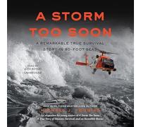 A Storm Too Soon (Young Readers Edition) : Une histoire remarquable de survie dans les mers de 80 pieds (The True Rescue Series)