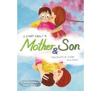 A Story About a Mother & Son: A unique children's book with one tale told twice. Discover how you can understand each other better by seeing another side of the story