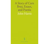 A Story of Carn Brea, Essays, and Poems