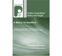 A Story of Conflict: The Controversial Relationship Between Benjamin Wills Newton and John Nelson Darby Burnham, Jonathan (Auteur)