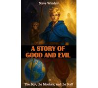 A Story of Good and Evil - The Boy, the Monkey, and the Staff