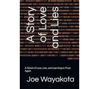 A Story of Love and Lies: A Novel of Love, Lies, and Learning to Trust Again