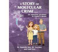 A Story of Molecular Crime...An Amazing Journey in Emma's Brain