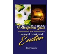 A Storyteller's Guide to a Blessed Lent and Easter