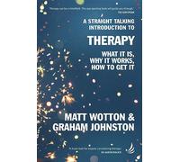 A Straight Talking Introduction to Therapy: What it is, why it works, how to get it