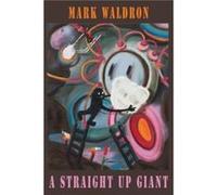 A Straight Up Giant by Mark Waldron Mark Waldron (Auteur)