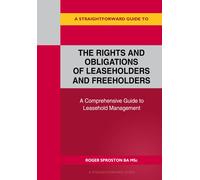 A Straightforward Guide To The Rights And Obligations Of Leaseholders And Freeholders