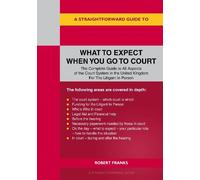 A Straightforward Guide to What to Expect When You Go To Court