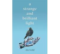 A Strange And Brilliant Light: Winner Of The Writers' Guild Best First Novel Award