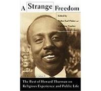 A Strange Freedom a Strange Freedom a Strange Freedom: The Best of Howard Thurman on Religious Experience and Publithe Best of Howard Thurman on Rel Thurman, Howard (Auteur)