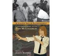 A STRANGE IDEA OF ENTERTAINMENT CONVERSATIONS WITH TOM MCLOUGHLIN - Joseph Maddrey - BearManor Media - Livre en Anglais Joseph MaddreyJoseph Maddrey (Auteur)
