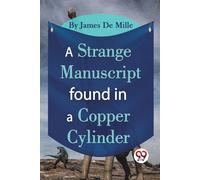 A Strange Manuscript Found In A Copper Cylinder