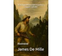 A Strange Manuscript Found in a Copper Cylinder: Illustrated