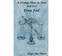 A Strange Place in Time, Book Five: Even Fall