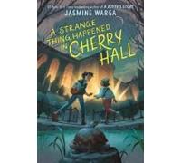 A Strange Thing Happened in Cherry Hall: A Middle Grade Novel about Friends, a Ghost, and a Missing Painting