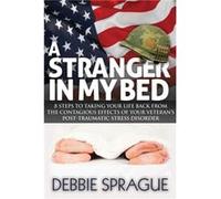 A Stranger In My Bed by Debbie Sprague Debbie Sprague (Auteur)