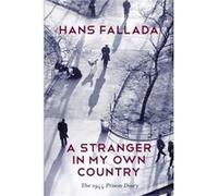 A Stranger in My Own Country by Hans Fallada Fallada, Hans (Auteur)