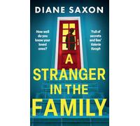 A Stranger in the Family: A BRAND NEW pulse-pounding psychological thriller from the author of The Quiet Wife
