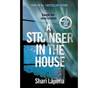 A Stranger in the House: From the author of THE COUPLE NEXT DOOR