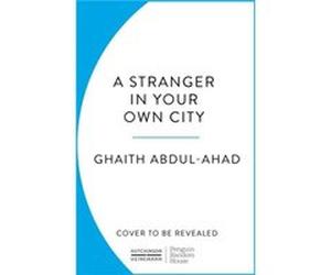 A Stranger in Your Own City by Ghaith AbdulAhad Ghaith AbdulAhad (Auteur)