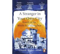A Stranger in Your Own City by Ghaith AbdulAhad Ghaith AbdulAhad (Auteur)