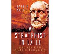 A Strategist in Exile: Xenophon and the Death of Thucydides