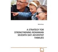 A Strategy For Strengthening Romanian Seventh Day Adventist Families