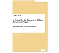 A Strategy For The Management Of Digital Information Products
