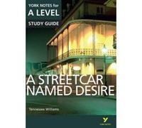 Inconnu – A Streetcar Named Desire: York Notes for A‑Level – Version originale – 2015
