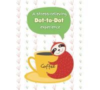 A Stress-Relieving Dot-to-Dot Experience For Adults: Fun & Challenging Join the Dots The Mindful Way to Relax & Unwind For Women Men and Seniors