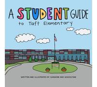 A Student Guide To: Taft Elementary