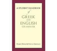 A Student Handbook of Greek and English Grammar by Mr Peter L. Corrigan Robert Joseph Mondi, Peter L Corrigan (Auteur)