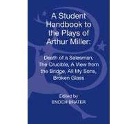 A Student Handbook To The Plays Of Arthur Miller