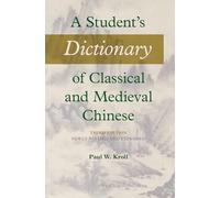 A Student's Dictionary of Classical and Medieval Chinese