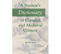A Student's Dictionary of Classical and Medieval Chinese: Revised Edition
