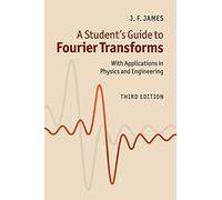 A Student's Guide to Fourier Transforms: With Applications in Physics and Engineering