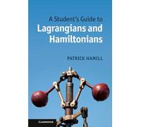 A Student's Guide to Lagrangians and Hamiltonians