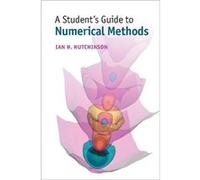 A Students Guide to Numerical Methods - Ian H. Massachusetts Institute of Technology Hutchinson - Cambridge University Press - Livre en Anglais - Hardback Ian H. Massachusetts Institute of Technology 