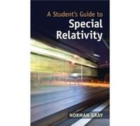 A Students Guide to Special Relativity by Norman University of Glasgow Gray Norman University of Glasgow Gray (Auteur)