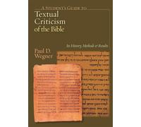 A Student's Guide to Textual Criticism of the Bible Its History, Methods and Results - Paul D Wegner - IVP Academic - ebook (ePub) - Livre