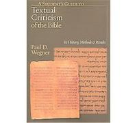 A Student's Guide to Textual Criticism of the Bible Paul D. Wegner (Auteur)