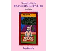 A Student's Guide To The History And Philosophy Of Yoga