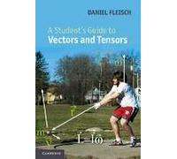A Student's Guide To Vectors And Tensors