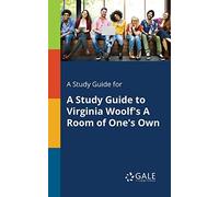 A Study Guide for A Study Guide to Virginia Woolf's A Room of One's Own