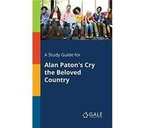 A Study Guide for Alan Patons Cry the Beloved Country by Cengage Learning Gale Unknown (Auteur)